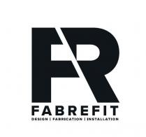 FR FABREFIT DESIGN FABRICATION INSTALLATION