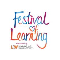 FESTIVAL OF LEARNING DELIVERED BY L&W LEARNING AND WORK INSTITUTE