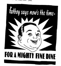 Fatboy says now's the time- FOR A MIGHTY FINE DINE