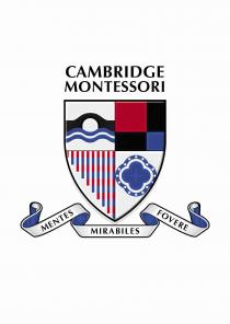 CAMBRIDGE MONTESSORI, MENTES MIRABILES FOVERE