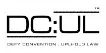 DC:UL Defy Convention : Uphold Law