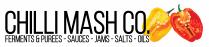 CHILLI MASH CO. FERMENTS & PUREES - SAUCES - JAMS - SALTS - OILS