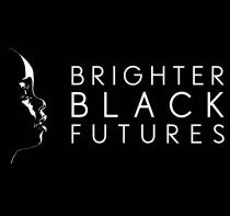 BRIGHTER BLACK FUTURES