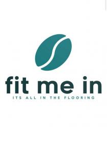 FIT ME IN ITS ALL IN THE FLOORING