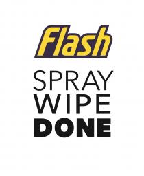 flash SPRAY WIPE DONE