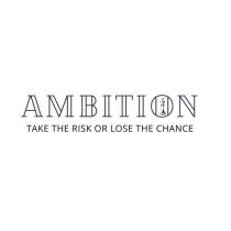 AMBITION TAKE THE RISK OR LOSE THE CHANCE