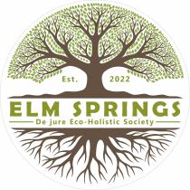 EST. 2022 ELM SPRINGS DE JURE ECO-HOLISTIC SOCIETY