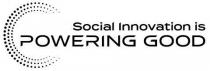 SOCIAL INNOVATION IS POWERING GOOD