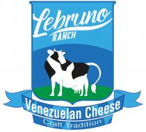 LEBRUNO RANCH VENEZUELAN CHEESE CRAFT TRADITION