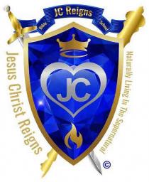 JC REIGNS BIBLE SCHOOL JC JESUS CHRIST REIGNS NATURALLY LIVING IN THE SUPERNATURAL