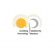 AVOIDING MEDIOCRITY PROMOTING MASTERY