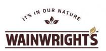 IT'S IN OUR NATURE WAINWRIGHT'S