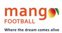 Mango Football Where the dream comes alive