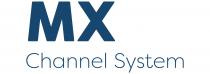 MX Channel System