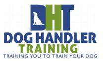 DHT DOG HANDLER TRAINING TRAINING YOU TO TRAIN YOUR DOG