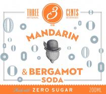 3 THREE CENTS ARTISANAL BEVERAGES MANDARIN & BERGAMOT SODA MADE WITH ZERO SUGAR EST.2014