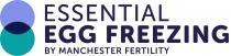 ESSENTIAL EGG FREEZING BY MANCHESTER FERTILITY