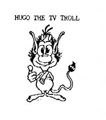 HUGO THE TV TROLL