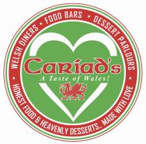 WELSH DINERS FOOD BARS DESSERT PARLOURS CARIAD'S A TASTE OF WALES! HONEST FOOD & HEAVENLY DESSERTS MADE WITH LOVE