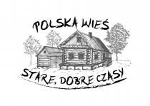 POLSKA WIEŚ STARE, DOBRE CZASY