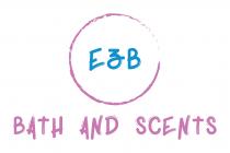 E&B BATH AND SCENTS