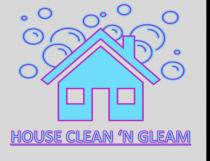 HOUSE CLEAN 'N GLEAM