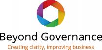 BEYOND GOVERNANCE CREATING CLARITY, IMPROVING BUSINESS