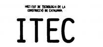 INSTITUT DE TECNOLOGIA DE LA CONSTRUCCIO DE CATALUNYA ITEC