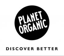 PLANET ORGANIC DISCOVER BETTER