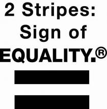 2 STRIPES: SIGN OF EQUALITY ®