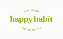 HAPPY HABIT FEEL GOOD FEEL BEAUTIFUL