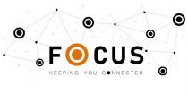 FOCUS KEEPING YOU CONNECTED