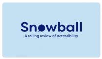 SNOWBALL A ROLLING REVIEW OF ACCESSIBILITY