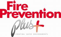 FIRE PREVENTION PLUS + CREATING SAFER ENVIRONMENTS