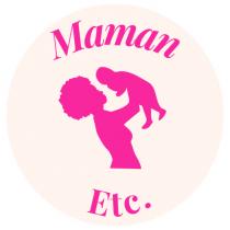 MAMAN ETC.