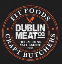 DUBLIN MEAT CO. DELIVERING VALUE SINCE 1946 FIT FOODS CRAFT BUTCHER