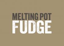 Melting Pot Fudge