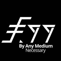 F.99 BY ANY MEDIUM NECESSARY