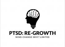 PTSD: RE-GROWTH MIND-CHANGE-WHY? LIMITED