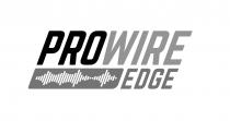 PROWIRE EDGE