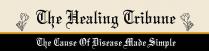 The Healing Tribune The Cause Of Disease Made Simple