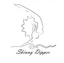 SKINNY DIPPER