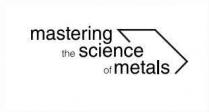 MASTERING THE SCIENCE OF METALS