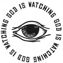 GOD IS WATCHING GOD IS WATCHING GOD IS WATCHING