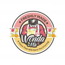 FRESHLY MADE WONDA MIX A TASTE THAT WILL HAVE YOU CRAVING