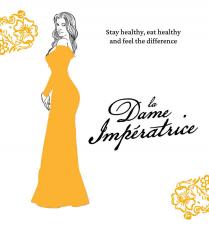 La Dame Impératrice Stay healthy, eat healthy and feel the difference