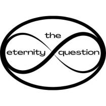 THE ETERNITY QUESTION