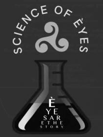 SCIENCE OF ÈYES ÈYES ARE THE STORY