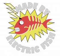 MADE BY ELECTRIC FISH