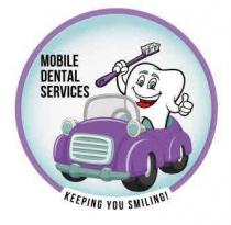 MOBILE DENTAL SERVICES KEEPING YOU SMILING!